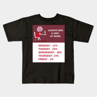 Always Give 100% At Work Kids T-Shirt